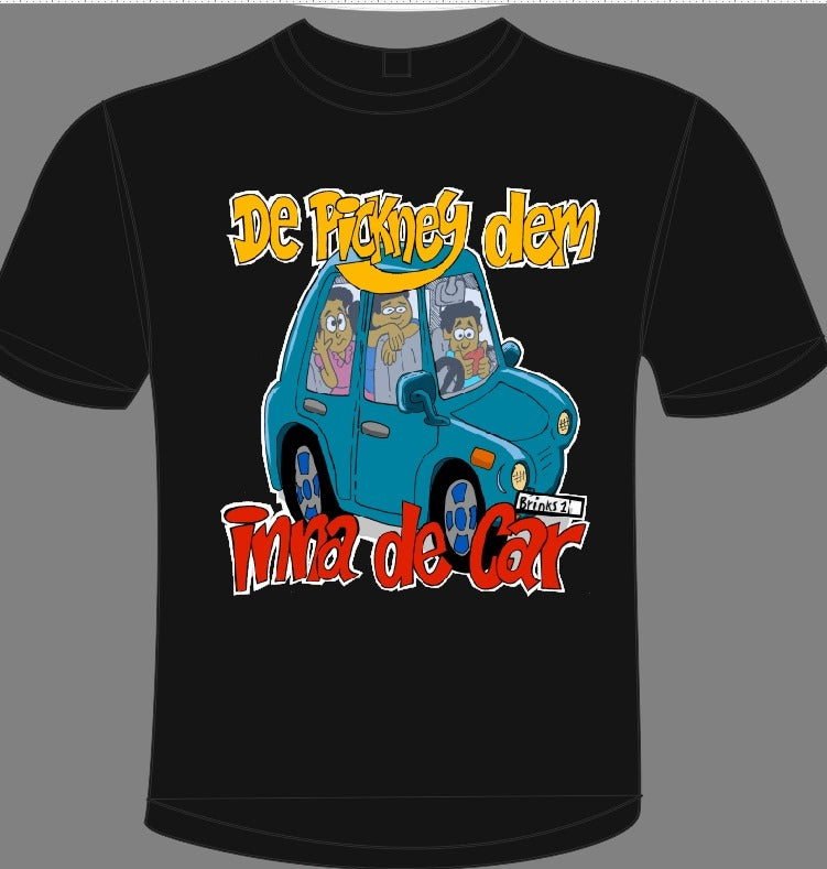 De Pickney Dem Innah De Car T-Shirt (Black)